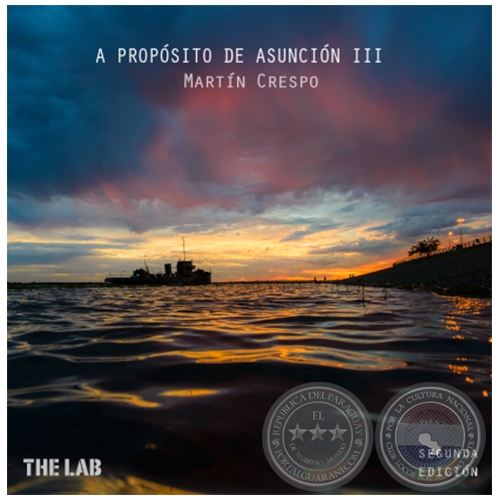 A PROPÓSITO DE ASUNCIÓN III SEGUNDA EDICIÓN - Fotografías de MARTÍN CRESPO - Año 2020